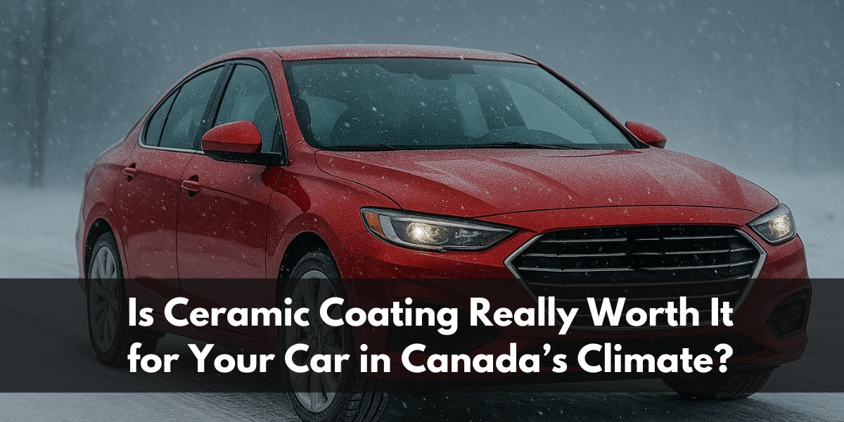 Is Ceramic Coating Really Worth It for Your Car in Canada’s Climate?