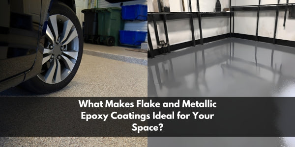 What Makes Flake and Metallic Epoxy Floor Coatings the Perfect Choice for Your Space?