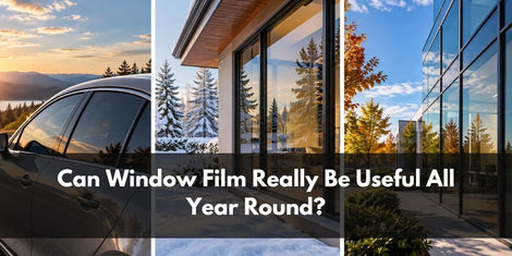 Can Window Film Really Be Useful All Year Round?