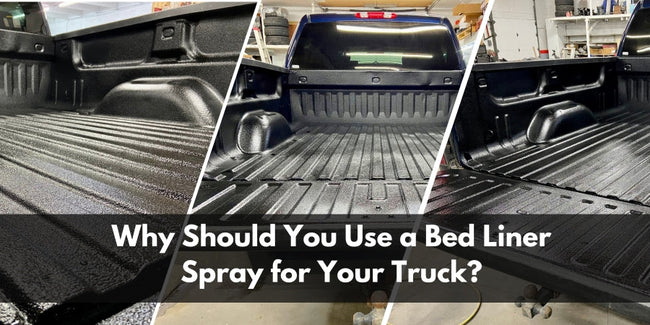 Why Should You Use a Bed Liner Spray for Your Truck?